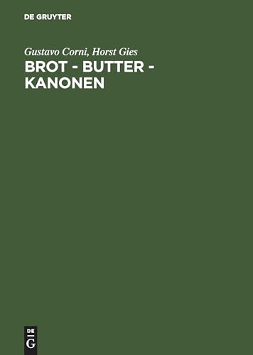 Brot - Butter - Kanonen. Die Ernährungswirtschaft in Deutschland unter der Diktatur Hitlers von de Gruyter