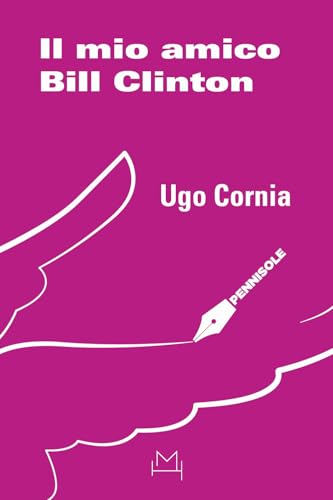 Il mio amico Bill Clinton (Pennisole) von Hopefulmonster