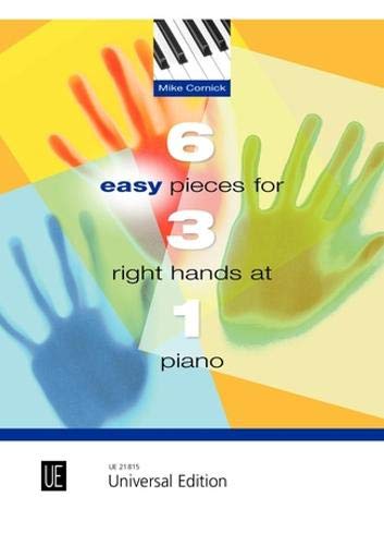 6 Easy Pieces for 3 Right Hands at 1 Piano (Multiple hands at 1 piano, Band 8)