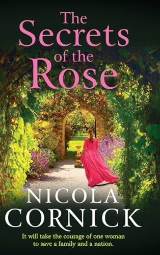 The Secrets of the Rose: A BRAND NEW spellbinding story of hidden secrets and lasting love from Nicola Cornick for 2025 von Boldwood Books Ltd