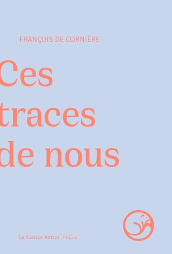Ces traces de nous von CASTOR ASTRAL