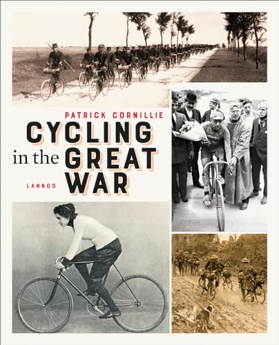 Cycling in the Great War von Lannoo Publishers