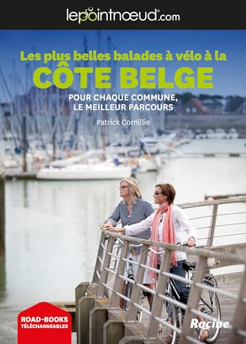 LePointNoeud Les plus belles balades à vélo à la Côte belge: Pour chaque commune, le meilleur parcours LePointNoeud Les plus belles balades à vélo à la Côte belge: Pour chaque commune, le meilleur parcours