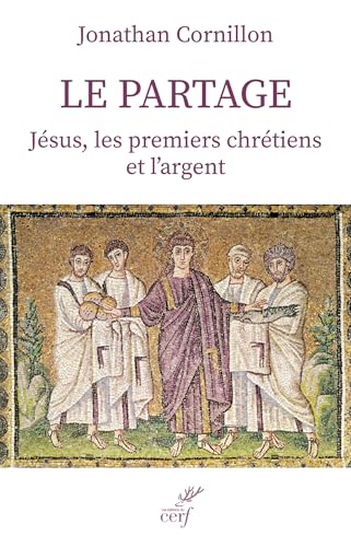 Le partage: Jésus, les premiers chrétiens et l'argent von CERF