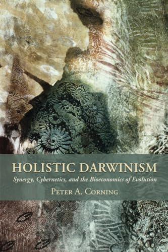 Holistic Darwinism: Synergy, Cybernetics, and the Bioeconomics of Evolution (Emersion: Emergent Village resources for communities of faith) von University of Chicago Press