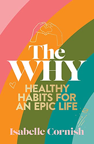 The Why: Healthy Habits for an Epic Life von Murdoch Books