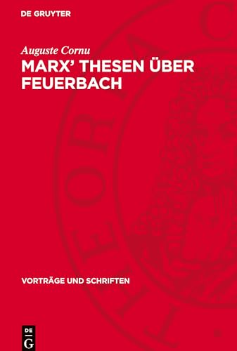 Marx’ Thesen über Feuerbach: DE (Vorträge und Schriften) von De Gruyter