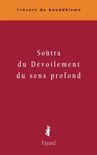 Soûtra du dévoilement du sens profond: Sandhinirmocanasûtra