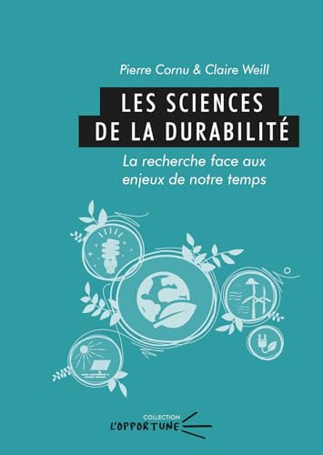 LES SCIENCES DE LA DURABILITE. LA RECHERCHE FACE AUX DEFIS DU TEMPS PRESENT: La recherche face aux défis du temps présent von PU CLERMONT