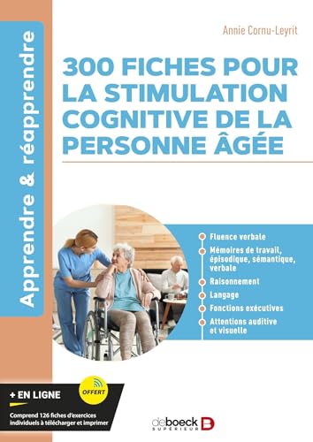 300 fiches pour la stimulation cognitive de la personne âgée: Fluence verbale, mémoire épisodique, mémoire sémantique, raisonnement, mémoire de ... attention auditive, attention visuelle 300 fiches pour la stimulation cognitive de la personne âgée: Fluence verbale, mémoire épisodique, mémoire sémantique, raisonnement, mémoire de ... attention auditive, attention visuelle von DE BOECK SUP