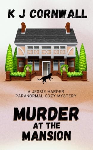 Murder at the Mansion: A Jessie Harper Paranormal Cozy Mystery von Independently published