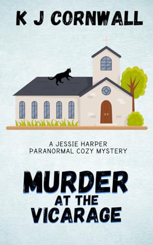 Murder at the Vicarage: A Jessie Harper Paranormal Mystery (A Jessie Harper Paranormal Cozy Mystery, Band 1) von Independently published