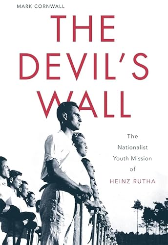 The Devil's Wall - The Nationalist Youth Mission of Heinz Rutha: The Nationalist Youth Mission of Heinz Rutha