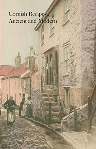 Cornish Recipes...Ancient and Modern Cornish Recipes...Ancient and Modern von David Leonard