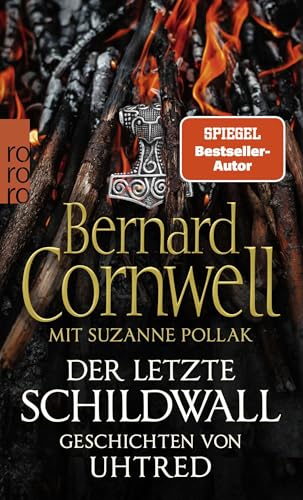 Der letzte Schildwall: Geschichten von Uhtred: Mit Rezepten aus dem angelsächsischen England von Suzanne Pollak Der letzte Schildwall: Geschichten von Uhtred: Mit Rezepten aus dem angelsächsischen England von Suzanne Pollak