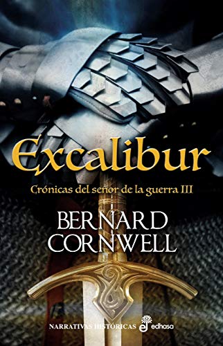 Excalibur: Crónicas del señor de la guerra (Narrativas históricas) von Editora y Distribuidora Hispano Americana, S.A.