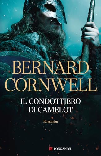 Il condottiero di Camelot (La Gaja scienza) von Longanesi