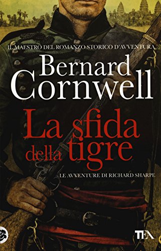 La sfida della tigre. Le avventure di Richard Sharpe (Best TEA)