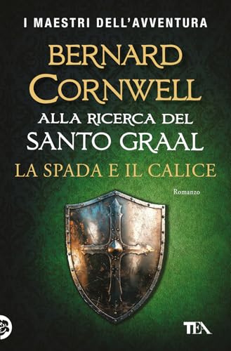 La spada e il calice. Alla ricerca del santo Graal (I maestri dell'avventura) von TEA
