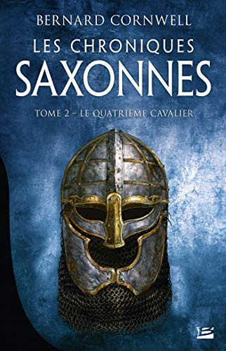 Les Chroniques saxonnes, T2 : Le Quatrième Cavalier von BRAGELONNE