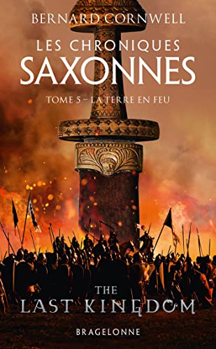 Les Chroniques saxonnes, T5 : La Terre en feu von BRAGELONNE