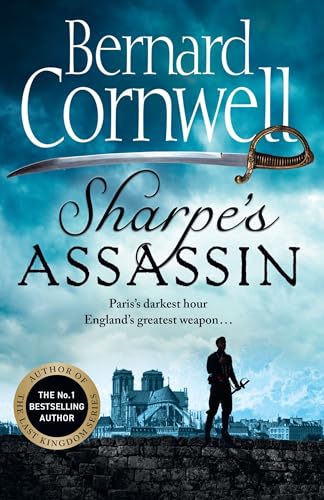 Sharpe’s Assassin: Sharpe is back in the gripping, epic new historical novel from the global bestselling author (The Sharpe Series)