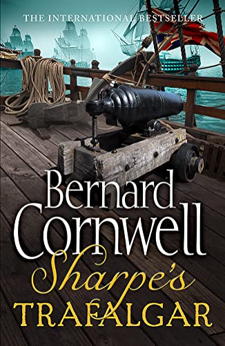 Sharpe's Trafalgar (The Sharpe Series): Richard Sharpe and the Battle of Trafalgar, 21 October 1805 (The Sharpe Series, Book