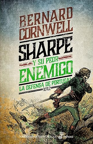 Sharpe y su peor enemigo: La defensa de Portugal, 1812 (Narrativas históricas) von Editora y Distribuidora Hispano Americana, S.A.