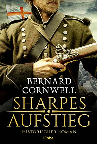Sharpes Aufstieg: Historischer Roman (Sharpe-Serie, Band 6) von Lübbe