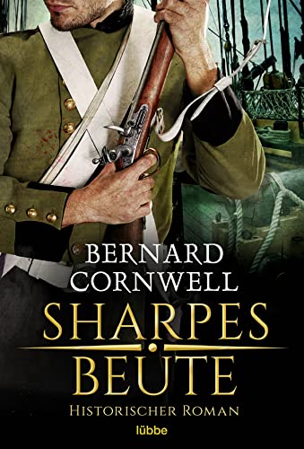 Sharpes Beute: Historischer Roman (Sharpe-Serie, Band 5) von Lübbe