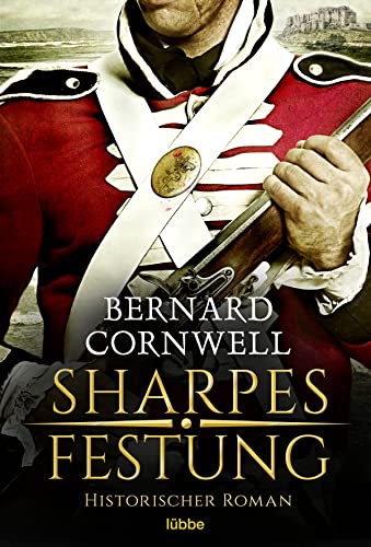 Sharpes Festung: Historischer Roman (Sharpe-Serie, Band 3) von Lübbe