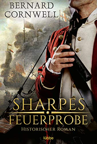 Sharpes Feuerprobe: Historischer Roman (Sharpe-Serie, Band 1) von Lübbe