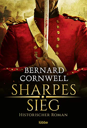Sharpes Sieg: Historischer Roman (Sharpe-Serie, Band 2) von Lübbe