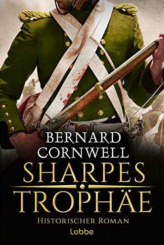 Sharpes Trophäe: Historischer Roman (Sharpe-Serie, Band 8)