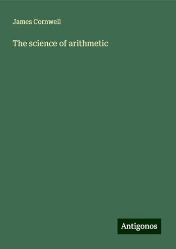 The science of arithmetic von Antigonos Verlag