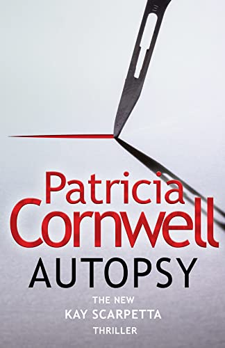 Autopsy: The new Kay Scarpetta thriller from the No. 1 bestselling author (The Scarpetta Series Book 25)
