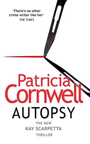 Autopsy: The new Kay Scarpetta thriller from the No. 1 bestselling author (The Scarpetta Series Book 25)