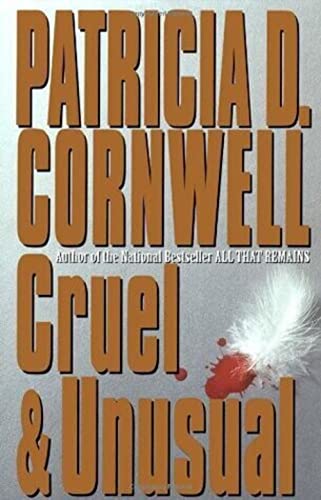 Cruel and Unusual: Scarpetta 4 (Kay Scarpetta, Band 4)