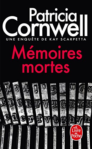 Mémoires mortes: Une enquête de Kay Scarpetta Mémoires mortes: Une enquête de Kay Scarpetta von Le Livre de Poche