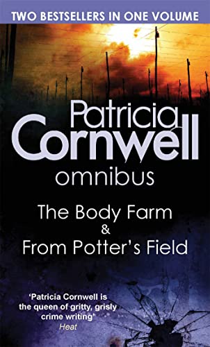 The Body Farm/From Potter's Field: Omnibus. Two bestsellers in one volume