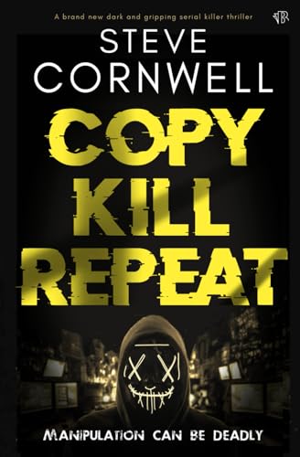 Copy, Kill, Repeat: A BRAND NEW dark and gripping serial killer thriller von Bloodhound Books