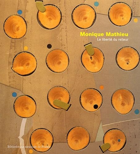 Monique Mathieu : La Liberté du relieur von BNF