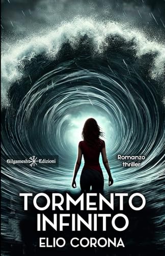 Tormento infinito (I gialli Gilgamesh Edizioni) von Gilgamesh Edizioni