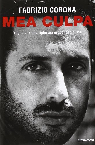 Mea culpa. Voglio che mio figlio sia orgoglioso di me von Mondadori