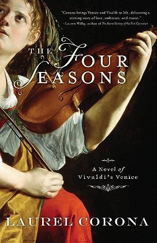 The Four Seasons: A Novel of Vivaldi's Venice The Four Seasons: A Novel of Vivaldi's Venice