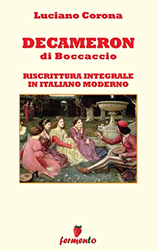 Decameron riscrittura integrale in italiano moderno (Immortali in prosa)