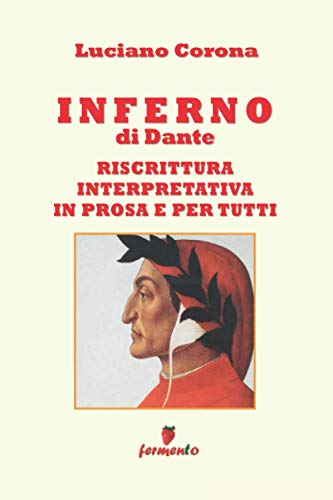 Inferno - riscrittura interpretativa in prosa e per tutti (Immortali in prosa) von Fermento