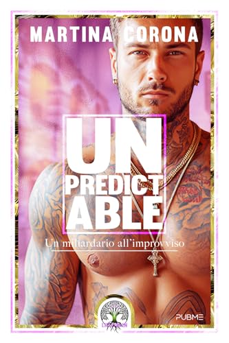 Unpredictable: Un miliardario all'improvviso (Collana Lifechain - PubMe) (PubMe Romance) von PubMe