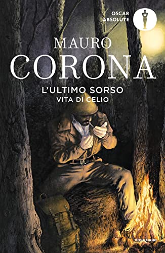 L'ultimo sorso. Vita di Celio (Oscar absolute) von Mondadori