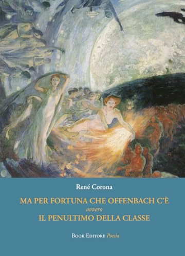 Ma per fortuna che Offenbach c'è ovvero Il penultimo della classe (Fuoricollana) von Book Editore